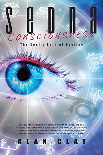 Sedna Consciousness: The Soul's Path of Destiny (English Edition)