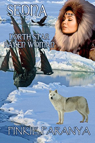 Sedna: North Star, Raven Woman (Women of the Northlands Book 3) (English Edition)