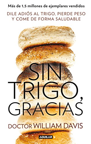 Sin trigo, gracias: Dile adiós al trigo, pierde peso y come de forma saludable