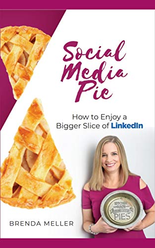 Social Media Pie: How to Enjoy a Bigger Slice of the LinkedIn Pie (English Edition)