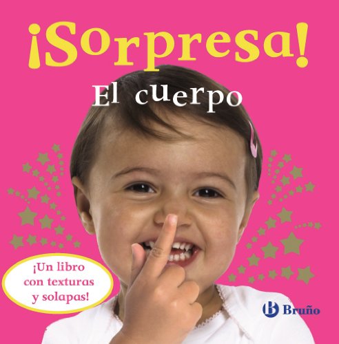 ¡Sorpresa! El cuerpo: ¡Un libro con texturas y solapas! (Sorpresa (bruño))