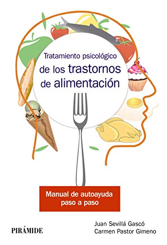 Tratamiento psicológico de los trastornos de alimentación: Manual de autoayuda paso a paso (Manuales prácticos)