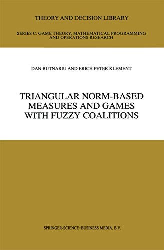 Triangular Norm-Based Measures and Games with Fuzzy Coalitions (Theory and Decision Library C Book 10) (English Edition)