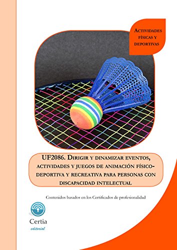 UF2086 Dirigir y dinamizar eventos, actividades y juegos para animación físico-deportiva y recreativa para personas con discapacidad intelectual