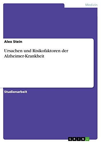 Ursachen und Risikofaktoren der Alzheimer-Krankheit (German Edition)