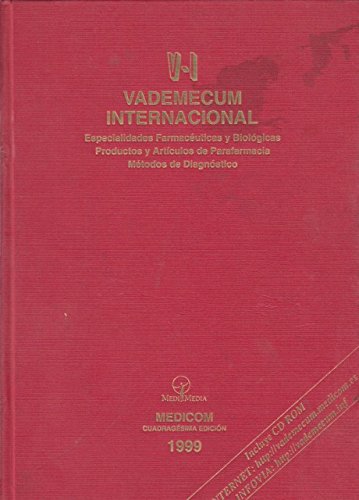 VADEMECUM INTERNACIONAL 1999. ESPECIALIDADES FARMACÉUTICAS Y BIOLÓGICAS; PRODUCTOS NATURALES Y ARTÍCULOS DE PARAFARMACIA; MÉTODOS DE DIAGNÓSTICO