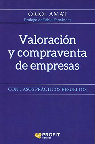 Valoración y compraventa de empresas: Con casos prácticos resueltos