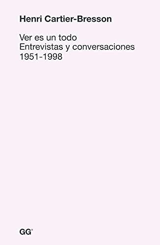 Ver es un todo: Entrevistas y conversaciones 1951-1998