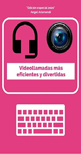 Videollamadas más eficientes y divertidas: Aprende diferentes formas de hacer videollamadas de manera profesional y sencilla en la cuarentena