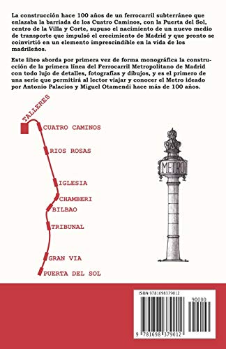 100 Años de la Línea NORTE-SUR: De los Cuatro Caminos a la Puerta del Sol (Origen y Desarrollo del Metro de Madrid)