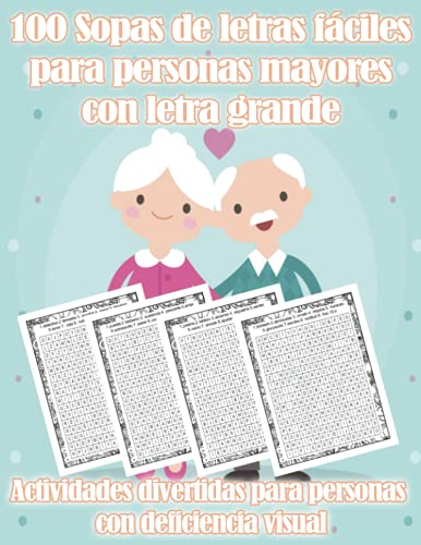 100 Sopas de letras fáciles para personas mayores con letra grande | Actividades divertidas para personas con deficiencia visual: Estimule su mente al ... para mantener la atención de ancianos