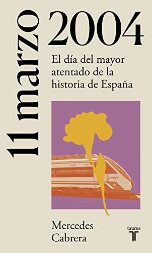 11 de marzo de 2004 (La España del siglo XX en siete días): El día del mayor atentado de la historia de España