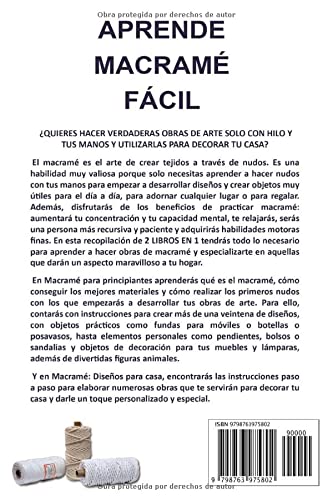 2 LIBROS EN 1: APRENDE MACRAMÉ FÁCIL: Guía para aprender a hacer manualidades con hilo y nudos e instrucciones paso a paso de patrones para elaborar ... pendientes, tapices, fundas, maceteros...