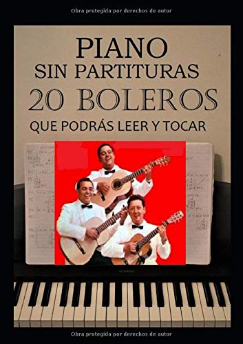 20 Boleros que podrás leer y tocar: Piano sin partituras