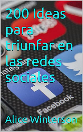 200 Ideas para triunfar en las redes sociales