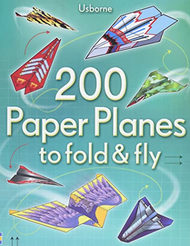 200 Paper Planes To Fold And Fly