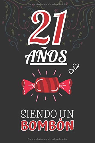 21 Años Siendo un BOMBÓN: Regalo para Chica o Chico por 21 Cumpleaños ~ Regalo Original y Divertido para Joven Adolescente de 21 Años ~ Cuaderno de Notas de Líneas ( Hombre y Mujer )