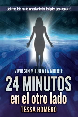 24 minutos en el otro lado: Vivir sin miedo a la muerte