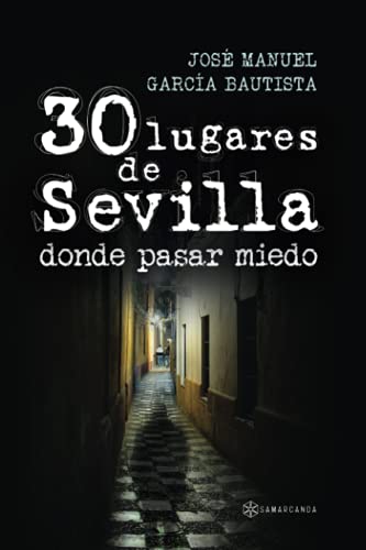 30 lugares de Sevilla donde pasar miedo