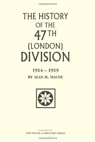 47th (LONDON) DIVISION 1914-1919 by Alan H Maude (Editor) (26-Feb-2002) Paperback