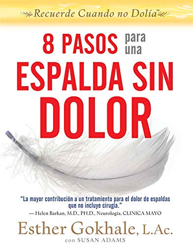 8 pasos para una espalda sin dolor: Recuerde cuando no dolia