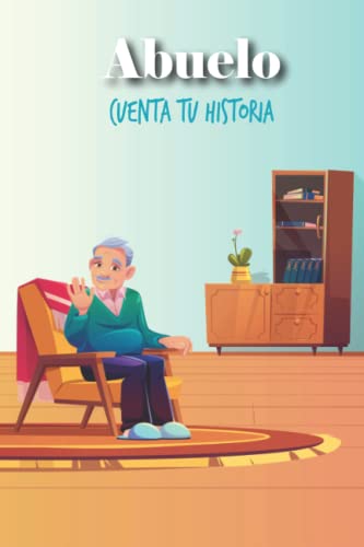 Abuelo, Cuenta tu historia: Diario que debe completar su Abuelo | La vida de tu Abuelo | Recuerdo Familiar y Regalo original