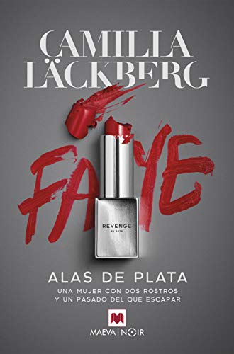 Alas de plata: Una mujer con dos rostros y un pasado del que escapar (Camilla Läckberg)