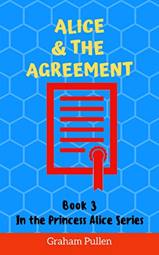 Alice and the Agreement: A cautionary tale of internet safety (The Princess Alice Series of Online Safety Adventures Book 3) (English Edition)