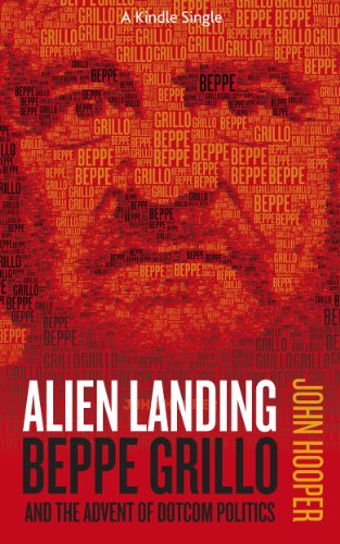 Alien Landing: Beppe Grillo and the Advent of Dotcom Politics (Kindle Single) (English Edition)