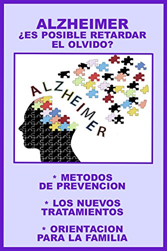 ALZHEIMER: ¿ES POSIBLE RETARDAR EL OLVIDO?: METODOS DE PREVENCION - LOS NUEVOS TRATAMIENTOS -ORIENTACION TOTAL PARA LA FAMILIA (COLECCION INSTITUTO DE LA SALUD nº 13)