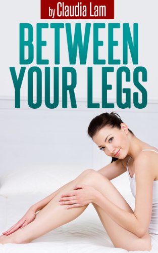 Between Your Legs: A Happy Couple's 10 min Secret to Create Great Intimacy and Bonding Using the Power of Touch (English Edition)