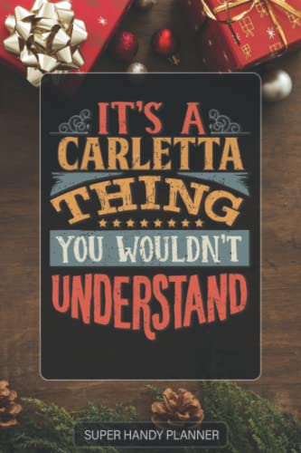 Carletta: It's A Carletta Thing You Wouldn't Understand - Carletta Name Custom Gift Planner Calendar Notebook Journal Password Manager