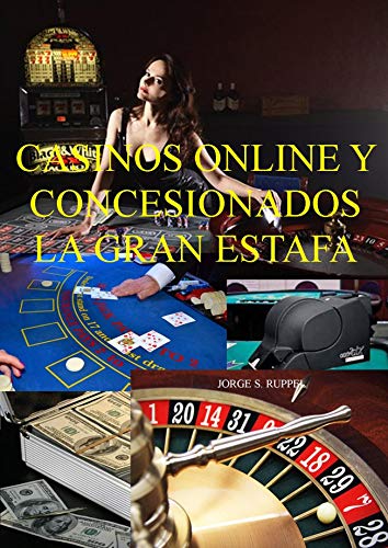 CASINOS ONLINE Y CONSESIONADOS LA GRAN ESTAFA: La trampa de los casinos online y concesionados (1)