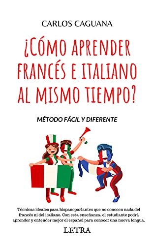 ¿Cómo aprender francés e italiano al mismo tiempo?: Método fácil y diferente