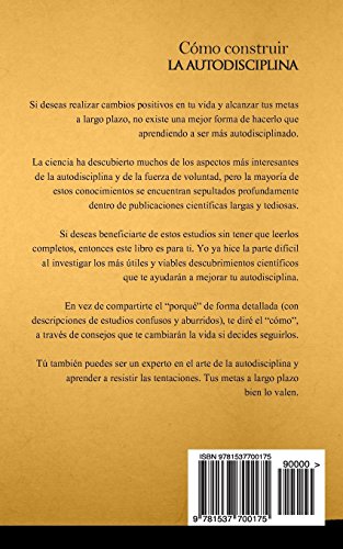 Cómo construir la autodisciplina: Resiste tentaciones y alcanza tus metas a largo plazo