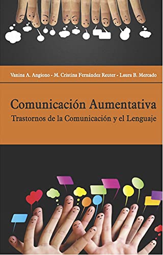 Comunicación Aumentativa: Trastornos de la Comunicación y el Lenguaje (COMUNICACION SOCIAL nº 3)