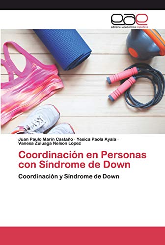 Coordinación en Personas con Síndrome de Down: Coordinación y Síndrome de Down