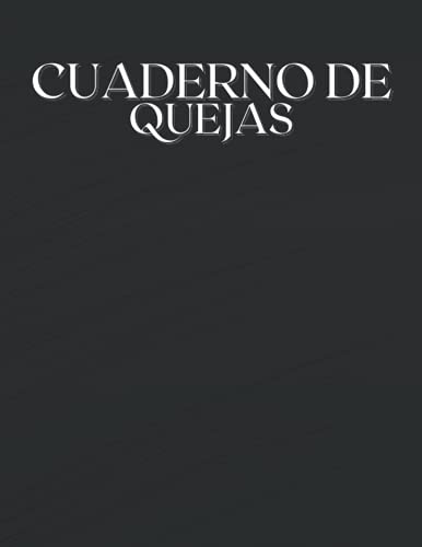 Cuaderno de Quejas: Cuaderno de seguimiento de quejas de los clientes, libro para llevar y realizar un seguimiento de las quejas, información / ... registro de quejas para empresas, industrias