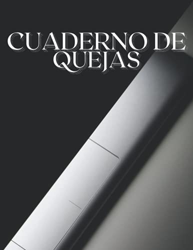 Cuaderno de Quejas: Cuaderno de seguimiento de quejas de los clientes, libro para llevar y realizar un seguimiento de las quejas, información / ... registro de quejas para empresas, industrias