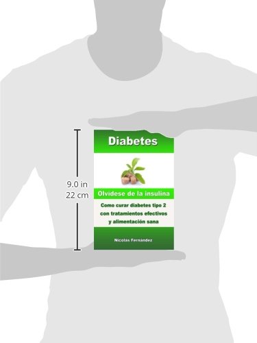 Diabetes - Olvídese de la insulina - Como curar diabetes tipo 2 con tratamientos efectivos y alimentación sana