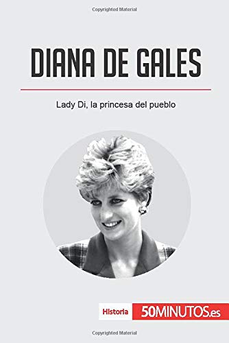 Diana de Gales: Lady Di, la princesa del pueblo