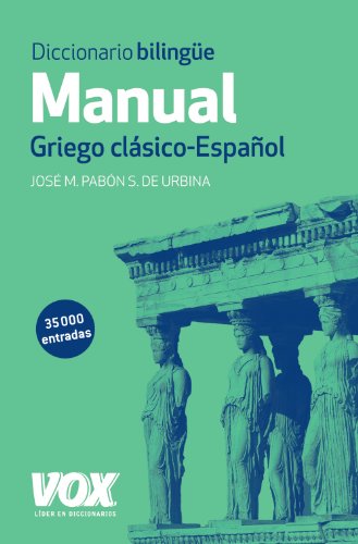 Diccionario Manual Griego. Griego clásico-Español (Diccionarios Latin / Griego)