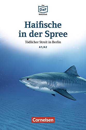 Die DaF-Bibliothek / A1/A2 - Haifische in der Spree: Tödlicher Streit in Berlin (German Edition)