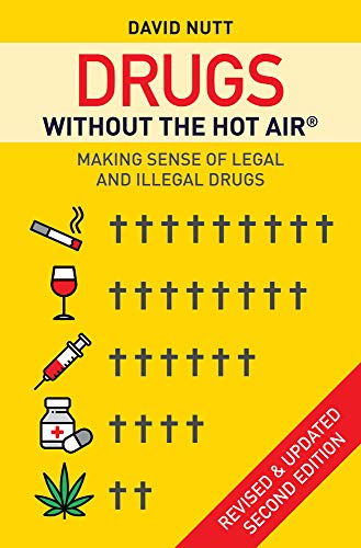 Drugs without the hot air: Making Sense of Legal and Illegal Drugs