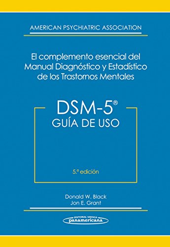 DSM-5. Guia de uso: DSM-5® El Complemento Esencial del Manual Diagnóstico y Estadístico de los Trastornos Mentales