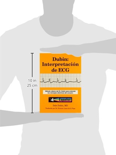 Dubin: Interpretacion de ECG/ Rapid Interpretation of EKG's: Metodo Clasico del Dr. Dubin Para Entender los Mensajes Electricos del Corazon