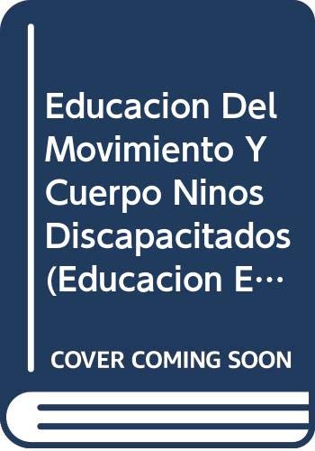 Educación del movimiento y del cuerpo en niños discapacitados físicamente (Educacion Especial)