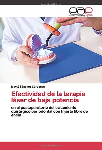 Efectividad de la terapia láser de baja potencia: en el postoperatorio del tratamiento quirúrgico periodontal con Injerto libre de encía