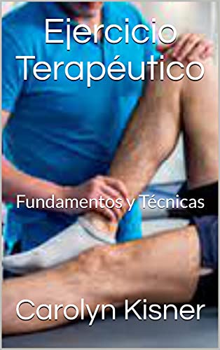 Ejercicio Terapéutico: Fundamentos y Técnicas