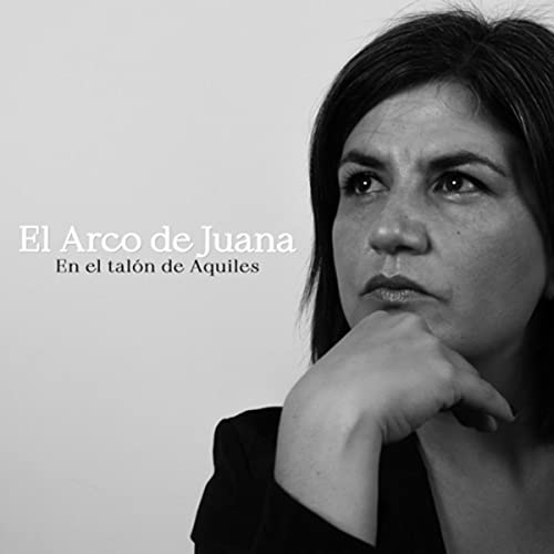 El Arco de Juana en el Talón de Aquiles [Explicit]